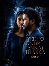 Yedho Ondru Ennai Thakka Case 01 (2026) HDRip [Tamil] movie poster